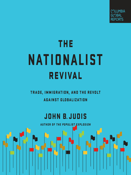 Title details for The Nationalist Revival by John B. Judis - Available